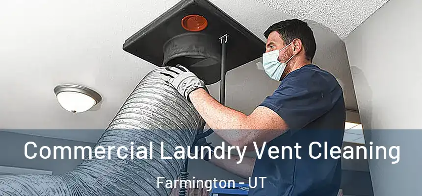  Commercial Laundry Vent Cleaning Farmington - UT