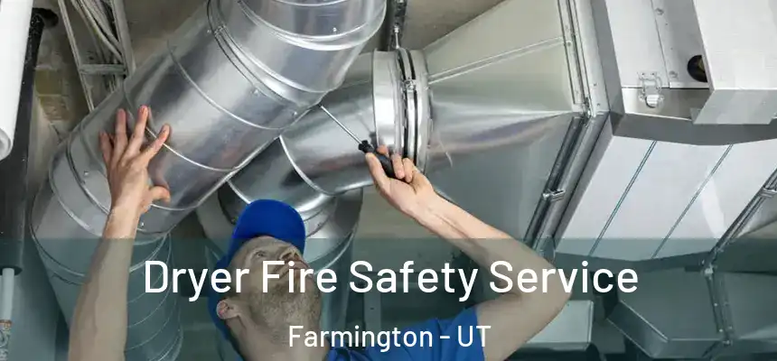  Dryer Fire Safety Service Farmington - UT