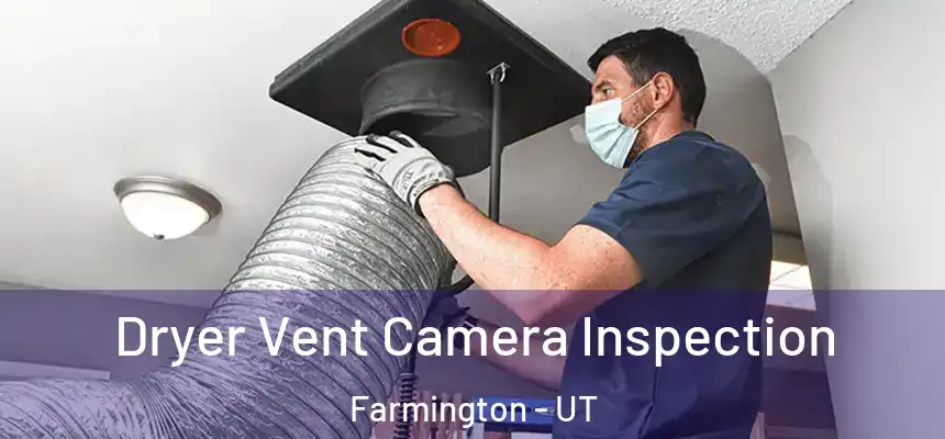  Dryer Vent Camera Inspection Farmington - UT
