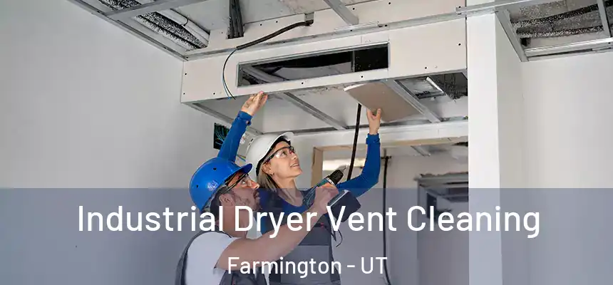  Industrial Dryer Vent Cleaning Farmington - UT