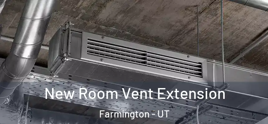 New Room Vent Extension Farmington - UT