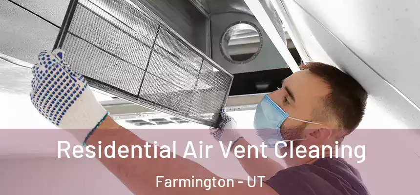  Residential Air Vent Cleaning Farmington - UT