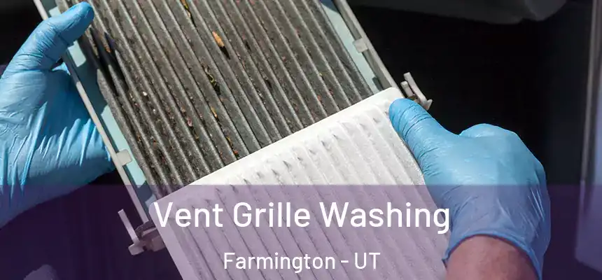  Vent Grille Washing Farmington - UT